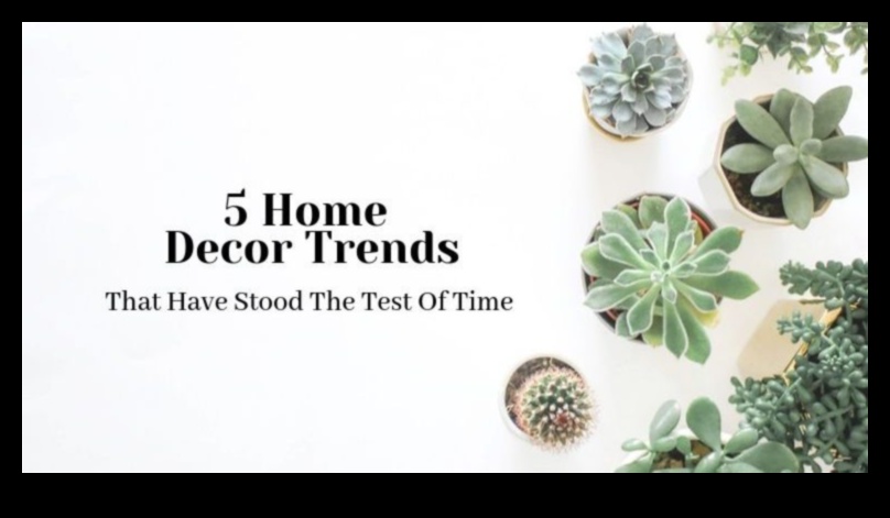 Top 5 tendințe în decorarea casei de încercat acum